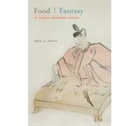 Food and Fantasy in Early Modern Japan