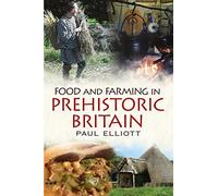 Food and Farming in Prehistoric Britain
