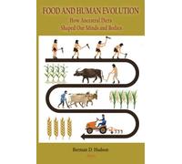 Food and Human Evolution: How Ancestral Diets Shaped Our Minds and Bodies