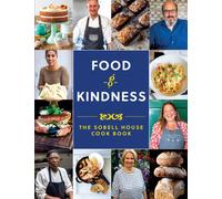 Food and Kindness : The Sobell House Cook Book