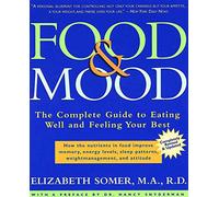 Food and Mood: The Complete Guide to Eating Well and Feeling Your Best