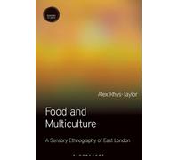 Food and Multiculture: A Sensory Ethnography of East London (Sensory Studies)