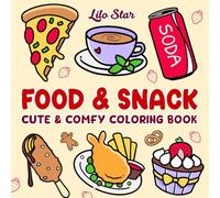 Food and Snack: Cute and Comfy Coloring Book for Adults and Kids Featuring Bold and Easy Designs of Foods, Drinks, and Snacks.