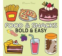 Food And Snacks: Coloring Book For Adults & Kids, Simple and Big Designs Featuring Cupcake, Fruits, Donut, Pizza, Candy, Chocolate, Sausage, And More Designs for Relaxation (Bold & Easy Coloring)