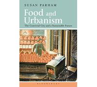Food and Urbanism: The Convivial City and a Sustainable Future