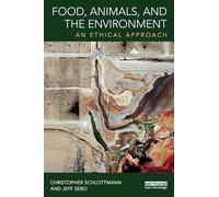 Food, Animals, and the Environment: An Ethical Approach