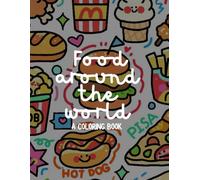 FOOD AROUND THE WORLD: A COLORING BOOK