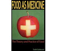 Food as Medicine: The Theory and Practice of Food