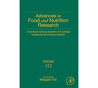Food-borne Delivery Systems of Functional Substances for Precision Nutrition: Volume 112 (Advances in Food and Nutrition Research, Volume 112)