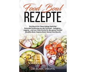 Food Bowl Rezepte Kochbuch fA14r Clean Eating Ge. Profis<|