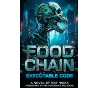 FOOD CHAIN: EXECUTABLE CODE: A Novel