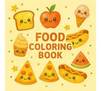 Food Coloring Book: Fun and Easy Food Coloring Pages for Toddlers and Kids