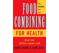 Food Combining for Health: The Original Hay Diet by Grant, Doris, Joice, Jean (2004) Paperback