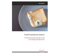Food Contaminant Analysis: Chemical Hazards, Residues, and Toxicological Implications