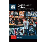 Food Cultures of China: Recipes, Customs, and Issues (The Global Kitchen)