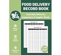 Food Delivery Record Book: Record Delivery Inspections, Comments & Supervisor Notes | For Kitchens & Businesses