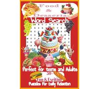 Food & Desserts Word Search Puzzle Book: 50+ Fun & Exciting Puzzles for Daily Relaxation Perfect for Teens and Adults