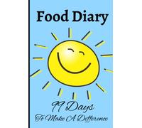 Food Diary - 99 Days To Make A Difference: Calorie Counting, Weight Loss Tracker, Daily Steps Taken Logbook, Water Intake Tracking, Slimming Journal - Sunshine Blue