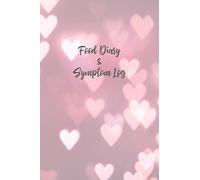 Food Diary and Symptom Log: Bokeh Pink Hearts Daily Food Intake Journal, Symptom Tracker, 6 Months Undated
