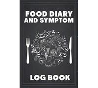 Food diary and symptom log book: A Record Book And Journal For Food Sensitivity, Tracker For Food Allergens, Intolerances, And Symptoms