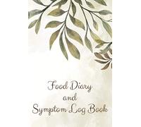 Food Diary And Symptom Log Book: Food Diary and Tracker for Ulcerative Colitis, Crohns, IBS and Other Digestive Disorders - Symptom Management