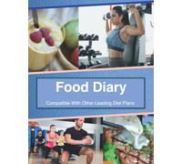 Food Diary - Compatible With The Fast 800 Diet Plan: FOOD DIARY - Compatible With The Fast 800 Diet Plan, includes weight tracker and graph.