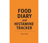 FOOD DIARY & HISTAMINE TRACKER: 3 MONTHS