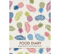 Food Diary - Weight Watchers Food & Weight Tracker: 3 Months Food Tracking, Points & Calories, Includes Weight Tracker, Activity and More!