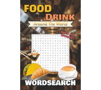 Food & Drink Around the World Wordsearch Book: Word Searches Easy to Read for Adults about National Foods, Famous Drinks and More | 6 x 9 inches, 105 ... for Holidays, Travel, Vacations and Free Time