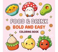 Food & Drink - Bold and Easy Coloring Book: Tasty Fun for Kids Ages 3-9 | Easy Coloring Pages Featuring Fruits, Sweets, Fast Food, and Juicy Drinks | ... Activity Book for Food-Loving Boys and Girls.