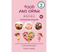 Food & Drink Cantonese-English: Learning conversational Cantonese for kids: 8 (Cantonese for Kids Learning Path)