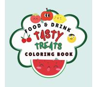 Food & Drink Coloring Book for Adults and Kids: Big, Bold, and Easy Designs Featuring Tasty Meals, Sweet Treats, and Juicy Fruits | Fun for All Ages | Eat, Color, Relax
