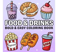 Food & Drinks: Bold & Easy Coloring Book for Adults and Kids - Simple and Big Designs Featuring Foods, Drinks, Desserts and Fruits for Relaxation