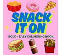 Food, Drinks & Sweets Coloring Book for Kids & Adults - Big, Bold & Simple Designs for Relaxation | Fun Variety of Foods, Beverages, Desserts & Fruits (Bold & Easy Colouring)