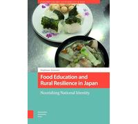 Food Education and Rural Resilience in Japan : Nourishing National Identity