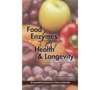 Food Enzymes for Health & Longevity: Revised and Enlarged