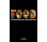 Food: Ethnographic Encounters: 3 (Encounters: Experience and Anthropological Knowledge)