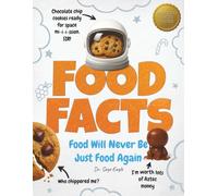 Food Facts: A Wild Mix of Food History, Science, Mythology, and Trivia - Packed With Crazy Facts, Crafted to Blow the Minds of Kids, Teens, and Adults Who Thought They’d Seen It All (AMAZING FACTS)