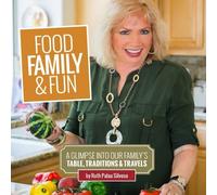 Food, Family & Fun: A Glimpse into Our Familys Table, Traditions & Travels