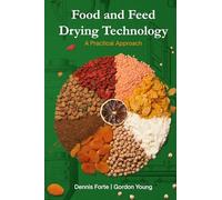 Food & Feed Drying Technology: A Practical Approach