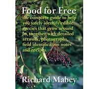 Food for Free: The Classic Foraging Guide to Edible Mushrooms, Seaweed, and Wild Plants