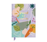 Food For Friends : A journal for those who love entertaining