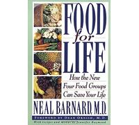 Food for Life: How the New Four Food Groups Can Save Your Life