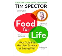 Food for Life: Your Guide to the New Science of Eating Well