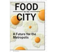 Food for the City - A Future for the Metropolis