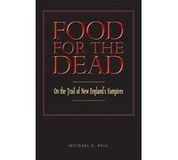 Food for the Dead: On the Trail of New England's Vampires