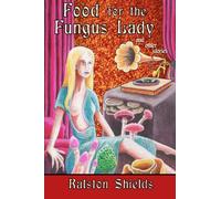Food for the Fungus Lady and Other Stories