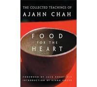 Food for the Heart: The Collected Sayings of Ajahn Chah