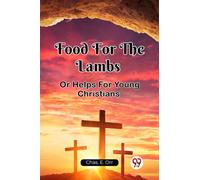 Food For The LambsOr Helps For Young Christians (Edition2023)