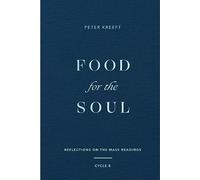 Food for the Soul: Reflections on the Mass Readings (Cycle B) Volume 2